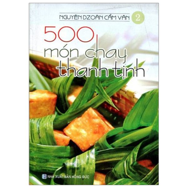 500 Món Chay Thanh Tịnh - Tập 2 - Việt Thư