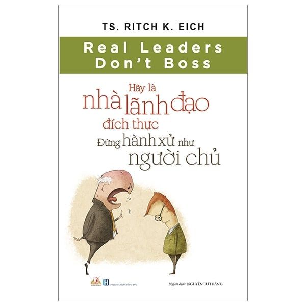  Hãy Là Nhà Lãnh Đạo Đích Thực - Đừng Hành Xử Như Người Chủ 