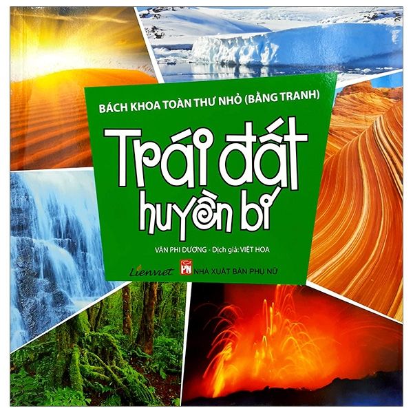 Bách Khoa Toàn Thư Nhỏ - Trái Đất Huyền Bí - Truyền Thông Liên Việt