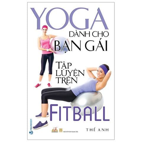  Yoga Dành Cho Bạn Gái Tập Luyện Trên Fitball 