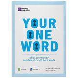  Your One Word - Dẫn Lối Sự Nghiệp Và Sống Một Cuộc Đời Ý Nghĩa 