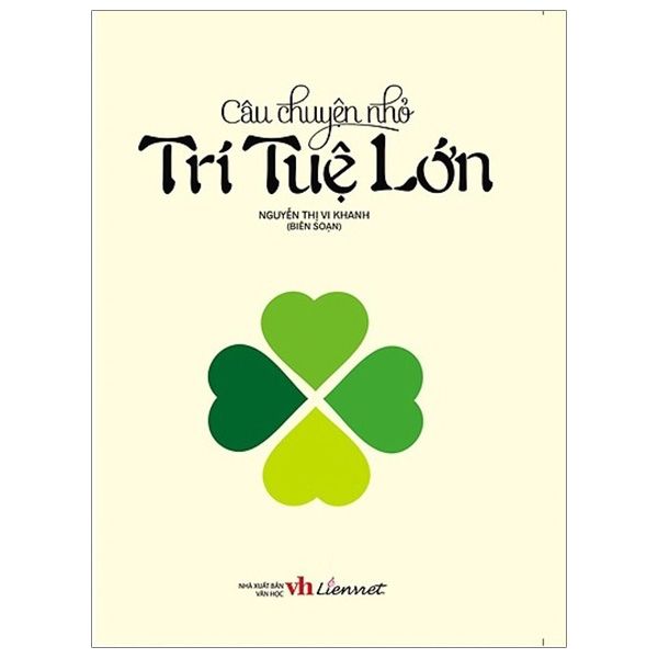 Câu Chuyện Nhỏ - Trí Tuệ Lớn - Truyền Thông Liên Việt