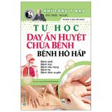  Tự Học Day Ấn Huyệt Chữa Bệnh - Bệnh Hô Hấp 