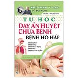  Tự Học Day Ấn Huyệt Chữa Bệnh - Bệnh Hô Hấp 