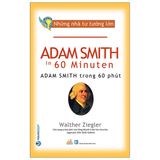  Những Nhà Tư Tưởng Lớn - Adam Smith Trong 60 Phút 