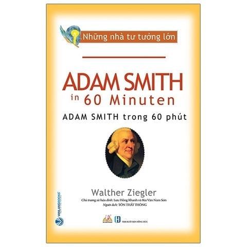  Những Nhà Tư Tưởng Lớn - Adam Smith Trong 60 Phút 