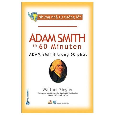  Những Nhà Tư Tưởng Lớn - Adam Smith Trong 60 Phút 