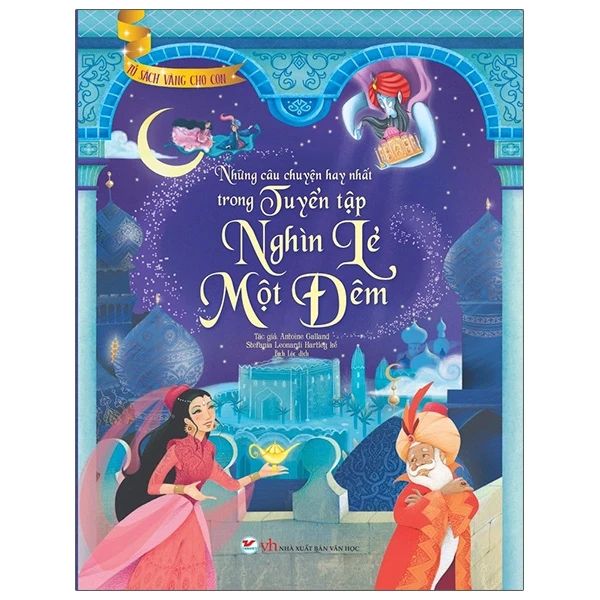 Tủ Sách Vàng Cho Con - Những Câu Chuyện Hay Nhất Trong Tuyển Tập Nghìn Lẻ Một Đêm - Tân Việt