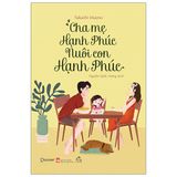  Cha Mẹ Hạnh Phúc Nuôi Con Hạnh Phúc 
