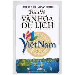  Bàn Về Văn Hóa Du Lịch Việt Nam 
