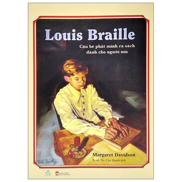  Louis Braille Cậu Bé Phát Minh Ra Sách Dành Cho Người Mù 