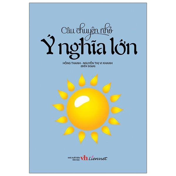 Câu Chuyện Nhỏ - Ý Nghĩa Lớn - Truyền Thông Liên Việt