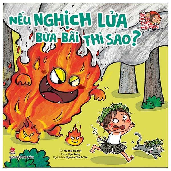  Bé An Toàn Mỗi Ngày: Nếu Nghịch Lửa Bừa Bãi Thì Sao? 
