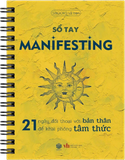  Sổ Tay Manifesting - 21 Ngày Đối Thoại Với Bản Thân Để Khai Phóng Tâm Thức 