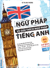  Ngữ pháp và giải thích ngữ pháp Tiếng Anh , Cơ bản và cao cấp tập 1 