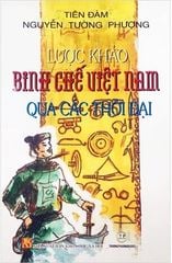  Lược Khảo Binh Chế Việt Nam
Qua Các Thời Đại (Bìa mềm) 