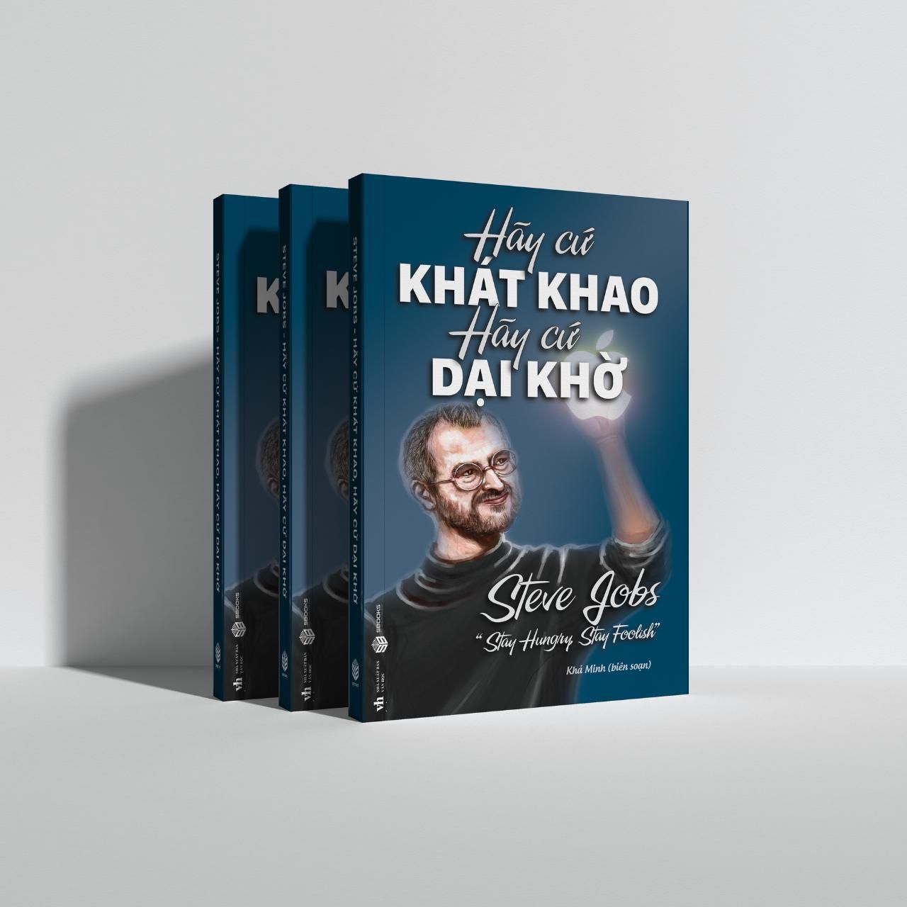  Hãy Cứ Khát Khao Hãy Cứ Dại Khờ 