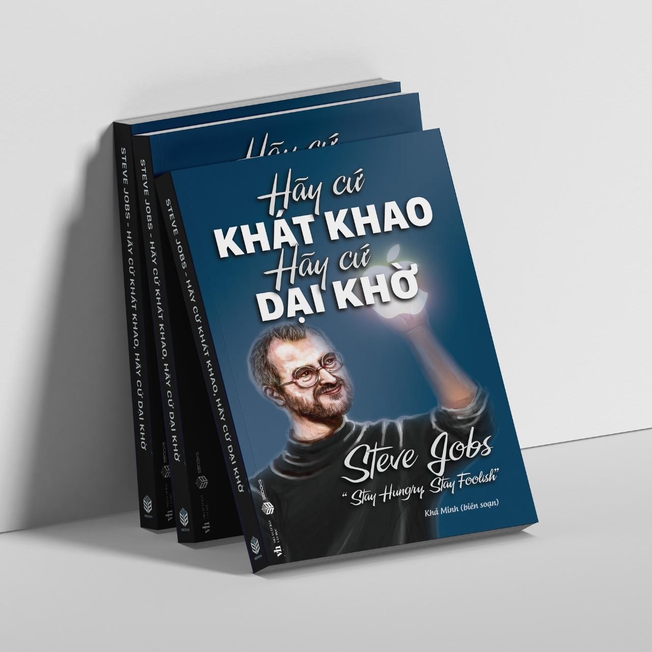  Hãy Cứ Khát Khao Hãy Cứ Dại Khờ 