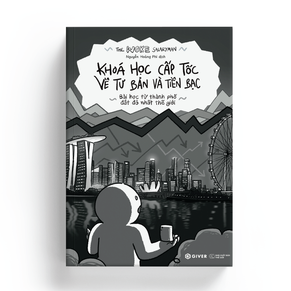 Khoá Học Cấp Tốc Về Tư Bản Và Tiền Bạc - Bài Học Từ Thành Phố Đắt Đỏ Nhất Thế Giới - Giver