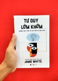  Tư Duy Lởm Khởm - Phương Pháp Thần Tốc Đạt Đến Sự Sáng Suốt 