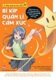  Kĩ Năng Vàng Cho Teen Thế Kỉ 21 - Bí Kíp Quản Lí Cảm Xúc 