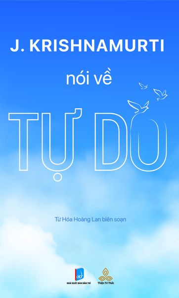Krishnamurti Nói Về Tự Do