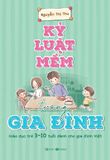  Kỷ Luật Mềm Trong Gia Đình 