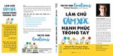  Làm Chủ Cảm Xúc Hạnh Phúc Trong Tay 