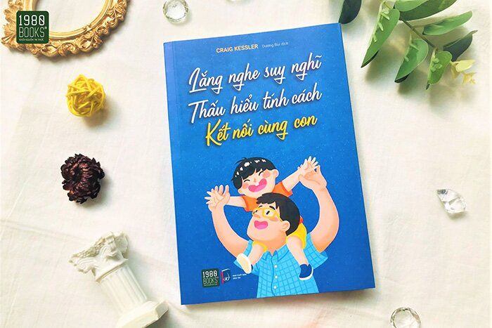  Lắng Nghe Suy Nghĩ - Thấu Hiểu Tính Cách - Kết Nối Cùng Con 