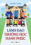 Lãnh Đạo Trường Học Hạnh Phúc 