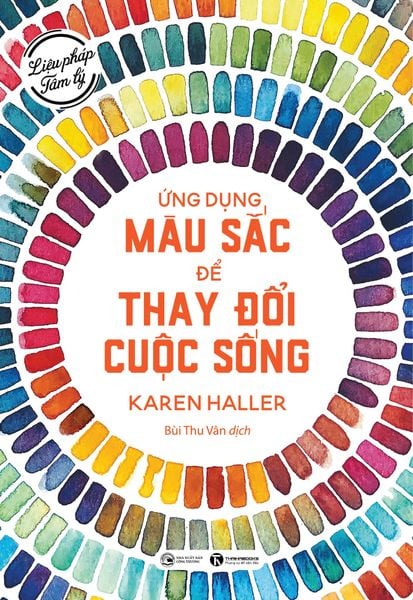 Liệu Pháp Tâm Lý: Ứng Dụng Màu Sắc Để Thay Đổi Cuộc Sống