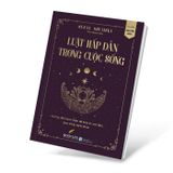  Luật Hấp Dẫn Trong Cuộc Sống 