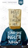  Mặc Kệ Thiên Hạ, Sống Như Người Nhật 