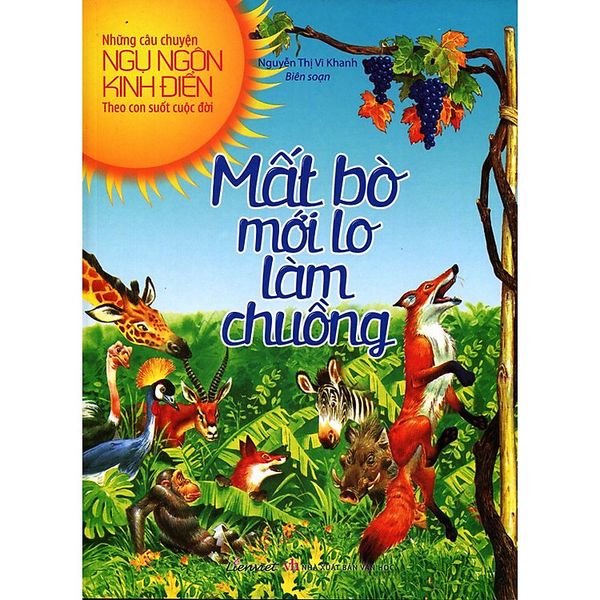 Những Câu Chuyện Ngụ Ngôn Kinh Điển Theo Bé Suốt Cuộc Đời - Mất Bò Mới Lo Làm Chuồng - Truyền Thông Liên Việt