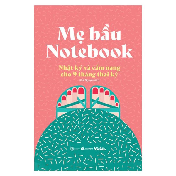 Mẹ Bầu Notebook: Nhật Ký Và Cẩm Nang Cho 9 Tháng Thai Kỳ