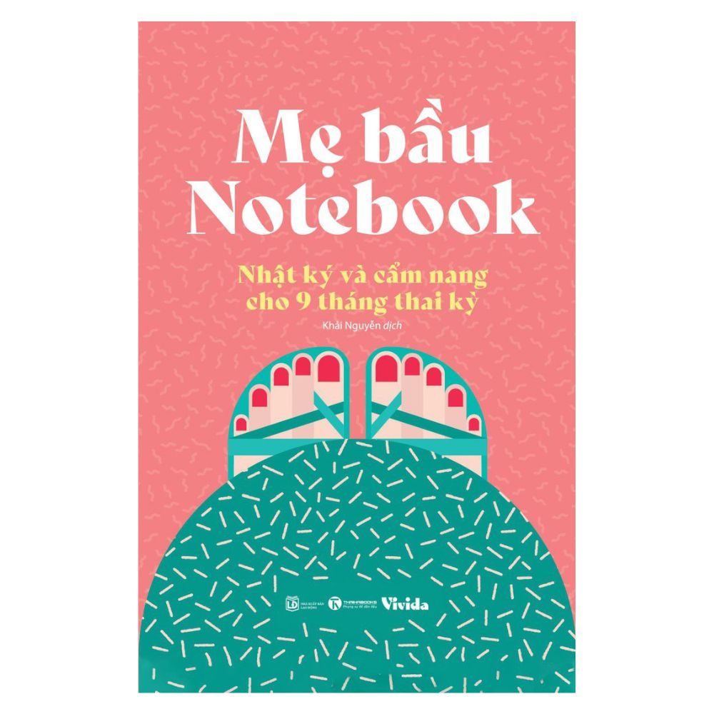  Mẹ Bầu Notebook: Nhật Ký Và Cẩm Nang Cho 9 Tháng Thai Kỳ 