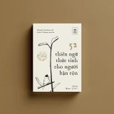  52 Thiền Ngữ Thức Tỉnh Cho Nguời Bận Rộn 