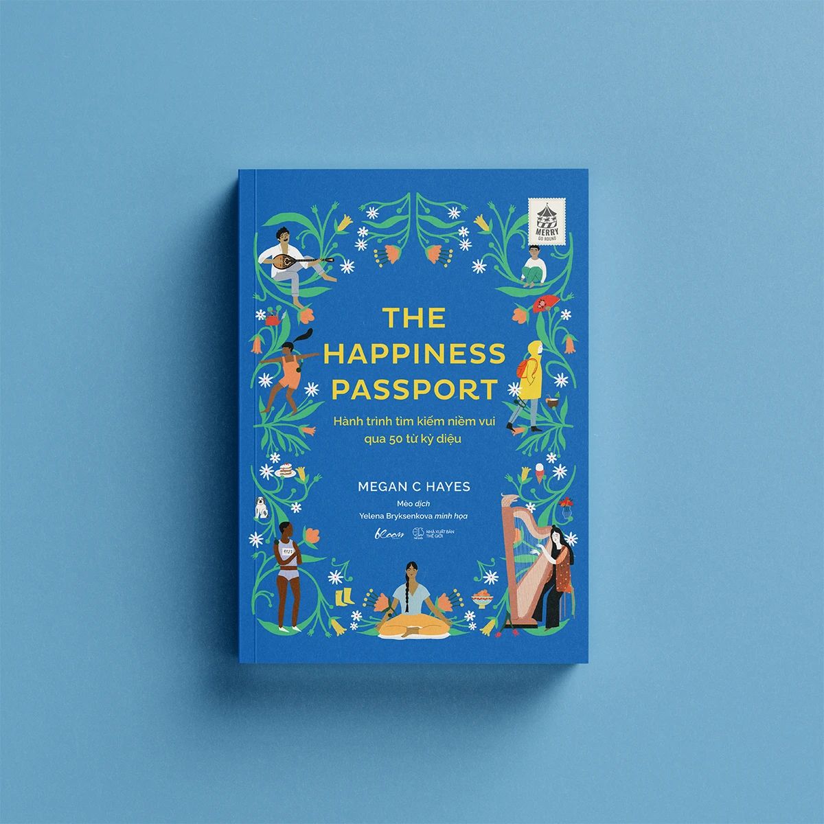  The Happiness Passport - Hành Trình Tìm Kiếm Niềm Vui Qua 50 Từ Kỳ Diệu 