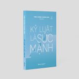  Kỷ Luật Là Sức Mạnh 