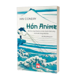  Hồn Anime - Hợp Tác Cùng Sáng Tạo Và Câu Chuyện Thành Công Của Truyền Thông Nhật Bản 