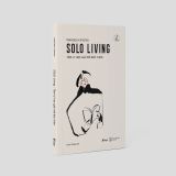  Solo Living - Tâm Lý Hoc Giải Mã Độc Thân 