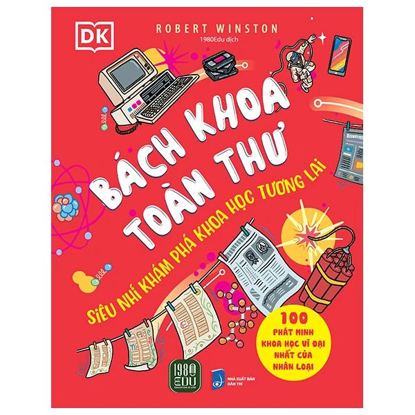  Bách Khoa Toàn Thư - Siêu Nhí Khám Phá Khoa Học Tương Lai 