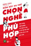  Nắm Bắt Xu Thế - Chọn Nghề Phù Hợp 