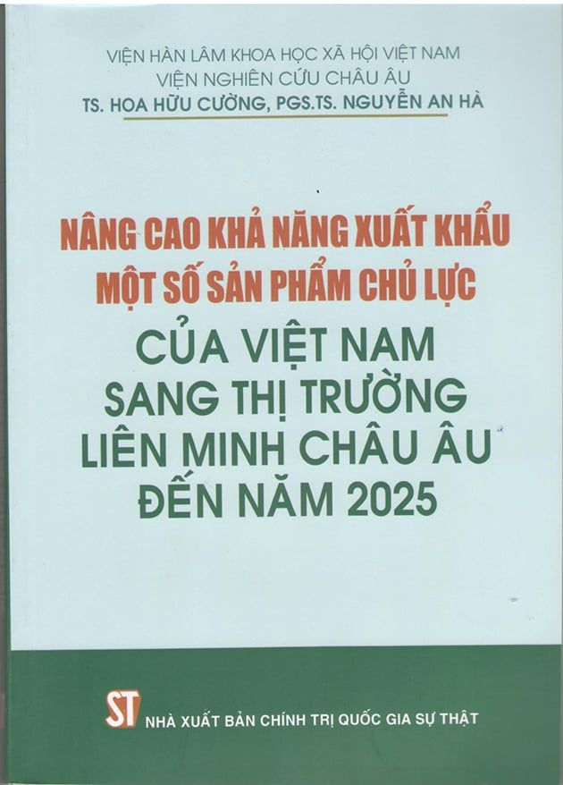  Nâng cao khả năng xuất khẩu một số sản phẩm chủ lực của Việt Nam sang thị trường Liên minh châu Âu đến năm 2025 