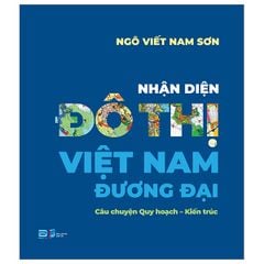  Nhận Diện Đô Thị Việt Nam Đương Đại 