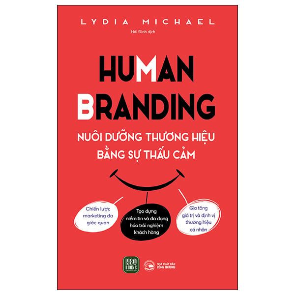  Human Branding - Nuôi Dưỡng Thương Hiệu Bằ̀ng Sự Thấu Cảm 