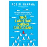  Nhà Lãnh Đạo Không Chức Danh (Tái Bản 2022) 