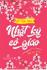  Nhật Ký Cô Giáo - Học Kỳ Tết 