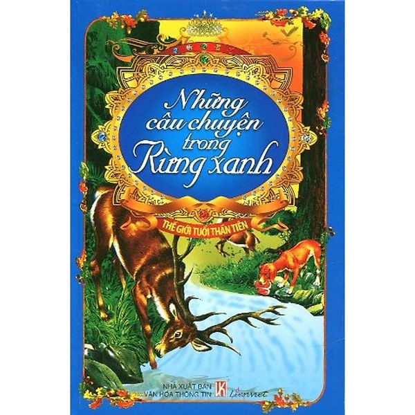 Thế Giới Tuổi Thần Tiên - Những Câu Chuyện Trong Rừng Xanh - Truyền Thông Liên Việt
