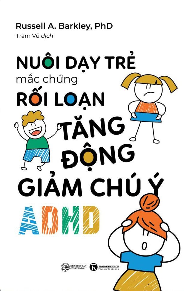  Nuôi Dạy Trẻ Mắc Hội Chứng Rối Loạn Tăng Động Giảm Chú Ý (Adhd) 